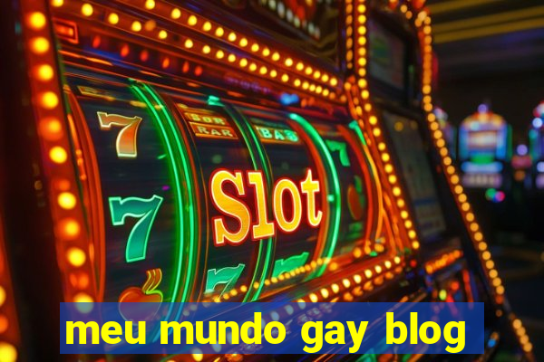 meu mundo gay blog